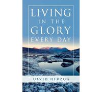 David Herzog Living in the Glory Every Day (Tascabile)