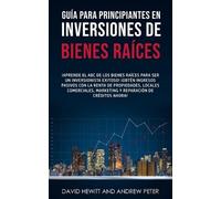 David Hewitt Andre Guía para principiantes en Inversiones de Bienes (Tascabile)