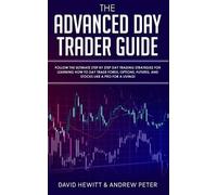 David Hewitt Andrew Peter The Advanced Day Trader Guide (Tascabile)