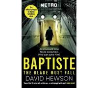 David Hewson Baptiste: The Blade Must Fall (Tascabile)