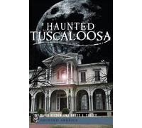 David Higdon Brett J. Talley Haunted Tuscaloosa (Tascabile) Haunted America
