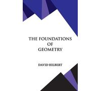 David Hilbert The Foundations of Geometry (Copertina rigida)
