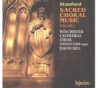 David Hill: Winchester Cathedral Choir - Stanford: Sacred choral music, Vol. 2