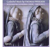 David Hill: Winchester Cathedral Choir - Weelkes: Anthems