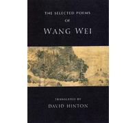 David Hinton Wang Wei The Selected Poems of Wang Wei (Tascabile)
