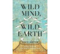 David Hinton Wild Mind, Wild Earth (Tascabile)