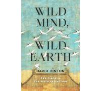 David Hinton Wild Mind, Wild Earth (Tascabile)