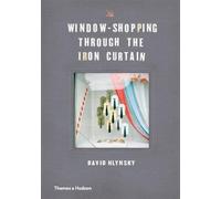 David Hlynsky Window-Shopping Through the Iron Curtain (Copertina rigida)