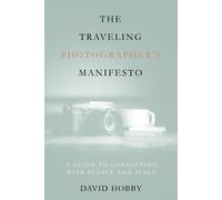 David Hobby The Traveling Photographer's Manifesto (Tascabile)