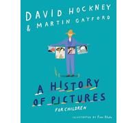 David Hockney Martin Gayfor A History of Pictures for Childre (Copertina rigida)