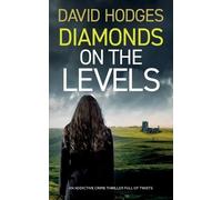 David Hodges DIAMONDS ON THE LEVELS an addictive crime thriller full (Tascabile)