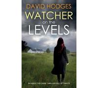 David Hodges WATCHER ON THE LEVELS an addictive crime thriller full (Tascabile)