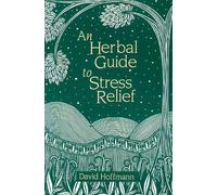 David Hoffmann A Herbal Guide to Stress Relief (Tascabile)