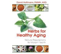 David Hoffmann Herbs for Healthy Aging (Tascabile)