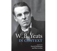 David Holdeman W. B. Yeats in Context (Tascabile) Literature in Context