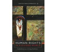 David Hollenbach Human Rights in a Divided World (Copertina rigida)