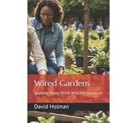 David Holman Wired Gardens (Tascabile) 4 Kids