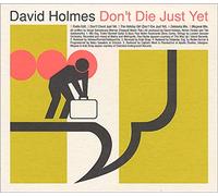 David Holmes - Don't Die Just Yet