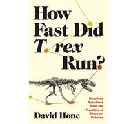 David Hone How Fast Did T. rex Run? (Copertina rigida)