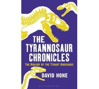 David Hone The Tyrannosaur Chronicles (Tascabile)