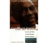 David Honeyboy Edwards The World Don't Owe Me Nothing (Tascabile)