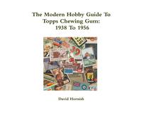 David Hornish The Modern Hobby Guide To Topps Chewing Gum (Tascabile)