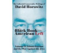 David Horowitz The Black Book of the American Left Volume 4 (Copertina rigida)