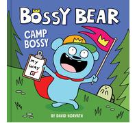 David Horvath Bossy Bear: Camp Bossy (Copertina rigida) Bossy Bear