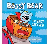 David Horvath Bossy Bear: The Best Day Ever (Copertina rigida) Bossy Bear