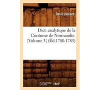David Hoüard Dict. Analytique de la Coutume de Normandie. [Volume 3] (Tascabile)