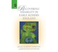 David Houston Wood Recovering Disability in Early Modern England (Tascabile)