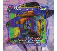 David Huckfelt I Was Born, But... (CD) Album