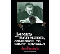 David Huckvale James Bernard, Composer to Count Dracula (Tascabile)