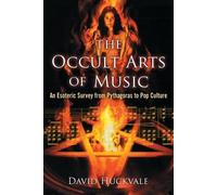 David Huckvale The Occult Arts of Music (Tascabile)