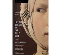 David Huddle La Tour Dreams of the Wolf Girl (Tascabile)