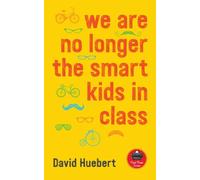 David Huebert we are no longer the smart kids in class (Tascabile)