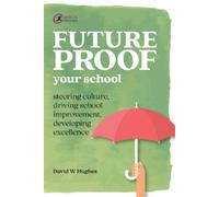 David Hughes Future-proof Your School (Tascabile) Practical Teaching