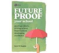 David Hughes Future-proof Your School (Tascabile) Practical Teaching