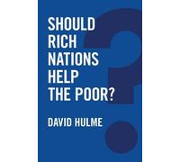 David Hulme Should Rich Nations Help the Poor? (Tascabile) Global Futures