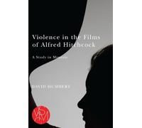 David Humbert Violence in the Films of Alfred Hitchcock (Tascabile)