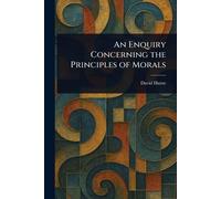 David Hume An Enquiry Concerning the Principles of Morals (Tascabile)