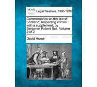 David Hume Commentaries on the law of Scotland, respecting crimes (Tascabile)