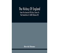 David Hume The History Of England From The Invasion Of Julius Caesar (Tascabile)