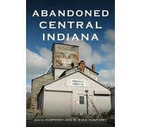 David Humphrey Abandoned Central Indiana (Tascabile)