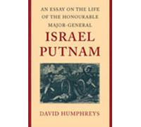 David Humphreys Essay on the Life of the Honourable Major-General Is (Tascabile)