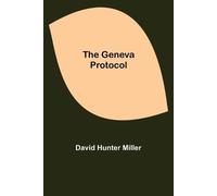 David Hunter Miller The Geneva Protocol (Tascabile)