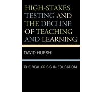 David Hursh High-Stakes Testing and the Decline of Teaching a (Copertina rigida)