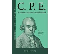 C.P.E.: A Listener's Guide to the Other Bach