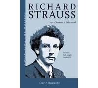 David Hurwitz Richard Strauss (Tascabile) Unlocking the Masters
