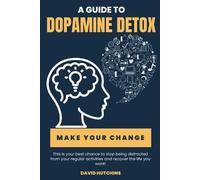 David Hutchins A Guide to Dopamine Detox (Tascabile)